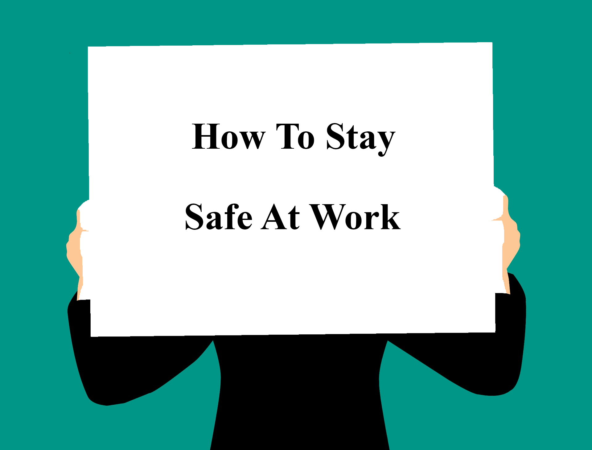 How To Stay Safe At Work - Global Gurus