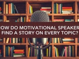 How Do Motivational Speakers Find a Story on Every Topic?