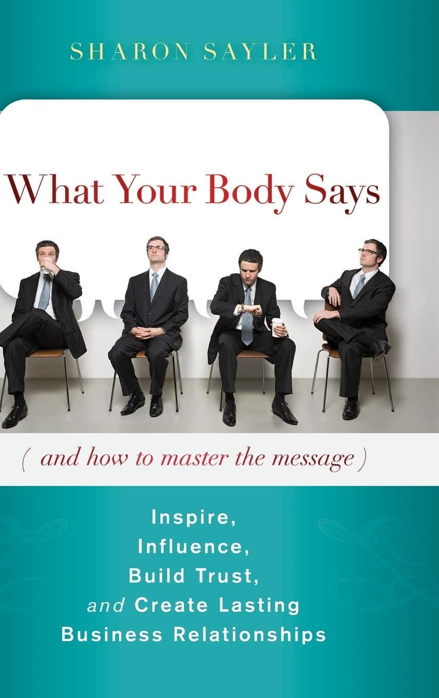 What Your Body Says and How to Master the Message Book