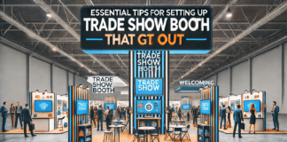 Essential Tips for Setting Up a Trade Show Booth That Stands Out