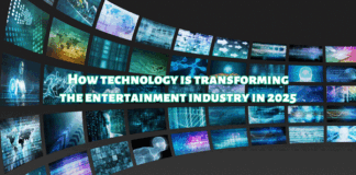 How technology Is transforming the entertainment industry in 2025