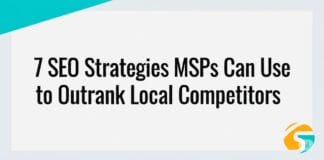 7 SEO Strategies MSPs Can Use to Outrank Local Competitors