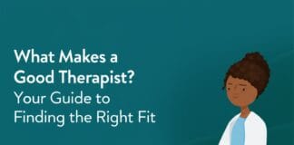 What Makes a Good Therapist? Your Guide to Finding the Right Fit