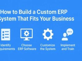 How to Build a Custom ERP System That Fits Your Business