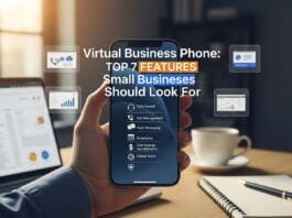 Virtual Business Phone: Top 7 Features Small Businesses Should Look For