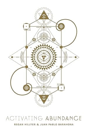 Activating Abundance: Fifty-Two Codes to Unlock Abundance in Every Area of Your Life