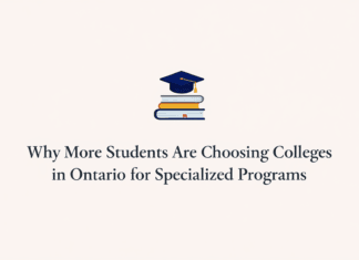 Why More Students Are Choosing Colleges in Ontario for Specialized Programs Why More Students Are Choosing Colleges in Ontario for Specialized Programs