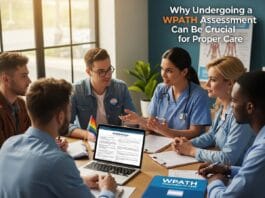 Why Undergoing a WPATH Assessment Can Be Crucial for Proper Care