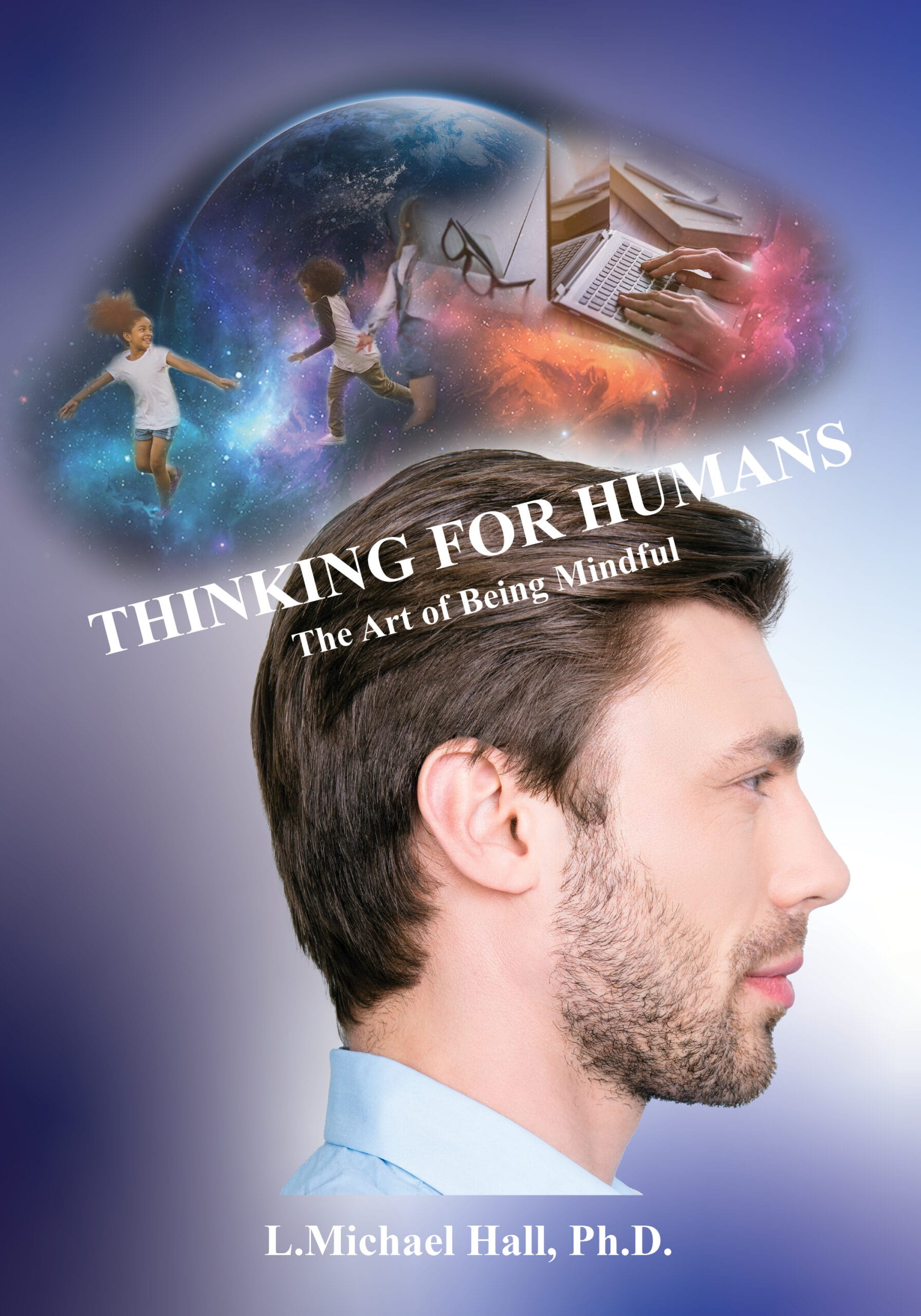 Thinking for Humans The art of being mindful