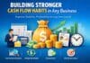Building Stronger Cash Flow Habits in Any Business Building Stronger Cash Flow Habits in Any Business
