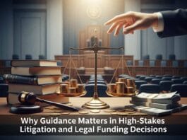 Why Guidance Matters in High-Stakes Litigation and Legal Funding Decisions