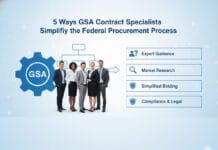 5 Ways GSA Contract Specialists Simplify the Federal Procurement Process 5 Ways GSA Contract Specialists Simplify the Federal Procurement Process