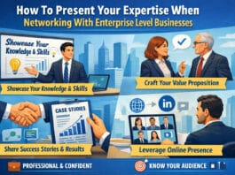 How To Present Your Expertise When Networking With Enterprise Level Businesses