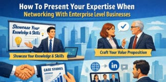 How To Present Your Expertise When Networking With Enterprise Level Businesses