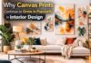 Why Canvas Prints Continue to Grow in Popularity in Interior Design Why Canvas Prints Continue to Grow in Popularity in Interior Design