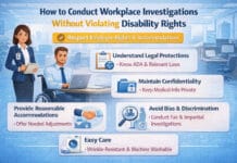 How to Conduct Workplace Investigations Without Violating Disability Rights How to Conduct Workplace Investigations Without Violating Disability Rights