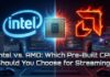 Intel vs. AMD: Which Pre-Built CPU Should You Choose for Streaming?
