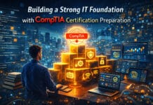 Building a Strong IT Foundation with CompTIA Certification Preparation