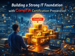 Building a Strong IT Foundation with CompTIA Certification Preparation