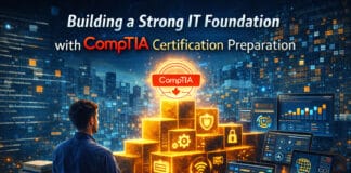 Building a Strong IT Foundation with CompTIA Certification Preparation Building a Strong IT Foundation with CompTIA Certification Preparation