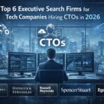 Top 6 Executive Search Firms for Tech Companies Hiring CTOs in 2026 Top 6 Executive Search Firms for Tech Companies Hiring CTOs in 2026