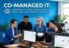 Co-Managed IT: Software Solutions for In-House IT Teams That Want External Support Co-Managed IT: Software Solutions for In-House IT Teams That Want External Support