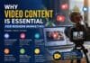 Why Video Content Is Essential For Modern Marketing Why Video Content Is Essential For Modern Marketing