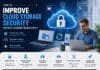 How To Improve Cloud Storage Security Without Slowing Productivity