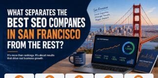 What Separates the Best SEO Companies in San Francisco From the Rest?