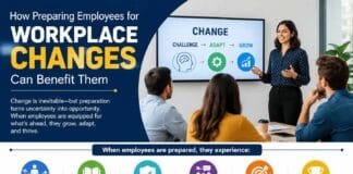 How Preparing Employees for Workplace Changes Can Benefit Them