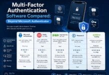 Multi-Factor Authentication Software Compared: Beyond Microsoft Authenticator Multi-Factor Authentication Software Compared: Beyond Microsoft Authenticator