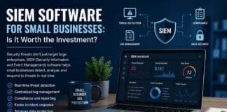 SIEM Software for Small Businesses: Is It Worth the Investment?