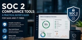 SOC 2 Compliance Tools: A Practical Buyer’s Guide for SaaS and IT Firms SOC 2 Compliance Tools: A Practical Buyer’s Guide for SaaS and IT Firms