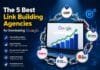The 5 Best Link Building Agencies for Dominating Google The 5 Best Link Building Agencies for Dominating Google