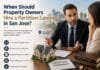 When Should Property Owners Hire a Partition Lawyer in San Jose? When Should Property Owners Hire a Partition Lawyer in San Jose?