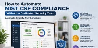How to Automate NIST CSF Compliance Without a Dedicated Security Team How to Automate NIST CSF Compliance Without a Dedicated Security Team