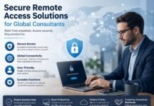 Secure Remote Access Solutions for Global Consultants Secure Remote Access Solutions for Global Consultants