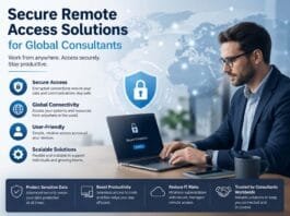 Secure Remote Access Solutions for Global Consultants