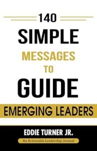 140 Simple Messages To Guide Emerging Leaders