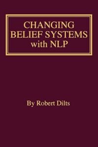Changing Belief Systems With NLP