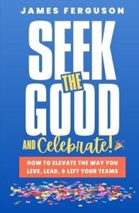 Seek the Good & Celebrate