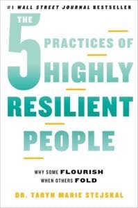 The Five Practices of Highly Resilient People