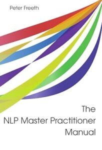 The NLP Master Practitioner Manual