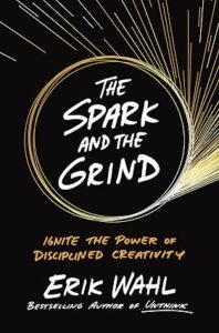 The Spark and the Grind