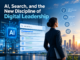 AI, Search, and the New Discipline of Digital Leadership AI, Search, and the New Discipline of Digital Leadership