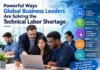 Powerful Ways Global Business Leaders Are Solving the Technical Labor Shortage