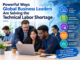 Powerful Ways Global Business Leaders Are Solving the Technical Labor Shortage Powerful Ways Global Business Leaders Are Solving the Technical Labor Shortage